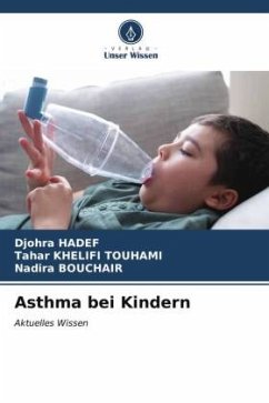 Asthma bei Kindern - HADEF, Djohra;KHELIFI TOUHAMI, Tahar;BOUCHAIR, Nadira