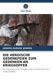 DIE HEROISCHE GEDENKFEIER ZUM GEDENKEN AN KRIEGSOPFER