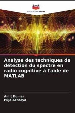 Analyse des techniques de détection du spectre en radio cognitive à l'aide de MATLAB - Kumar, Amit;Acharya, Puja