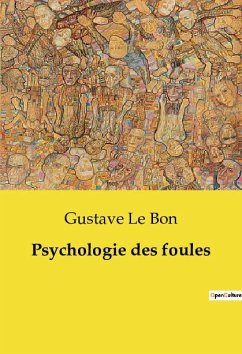 Psychologie des foules - Le Bon, Gustave