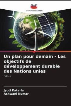 Un plan pour demain - Les objectifs de développement durable des Nations unies - Kataria, Jyoti;Kumar, Ashwani