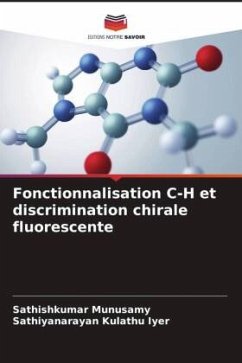 Fonctionnalisation C-H et discrimination chirale fluorescente - Munusamy, Sathishkumar;Kulathu Iyer, Sathiyanarayan