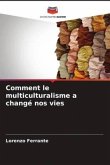 Comment le multiculturalisme a changé nos vies