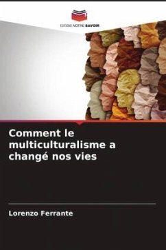 Comment le multiculturalisme a changé nos vies - Ferrante, Lorenzo