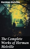 The Complete Works of Herman Melville (eBook, ePUB)