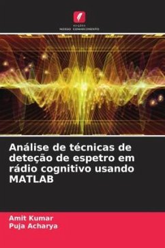 Análise de técnicas de deteção de espetro em rádio cognitivo usando MATLAB - Kumar, Amit;Acharya, Puja