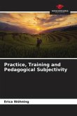Practice, Training and Pedagogical Subjectivity