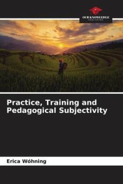 Practice, Training and Pedagogical Subjectivity - Wóhning, Erica