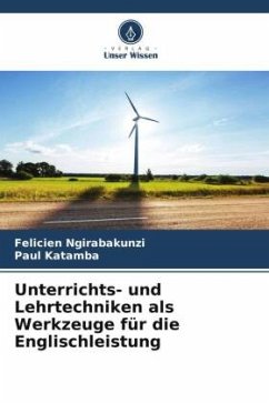 Unterrichts- und Lehrtechniken als Werkzeuge für die Englischleistung - Ngirabakunzi, Felicien;Katamba, Paul