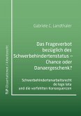 Das Frageverbot bezüglich des Schwerbehindertenstatus: Chance oder Danaergeschenk?