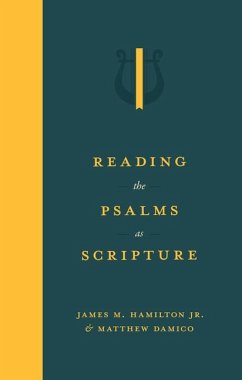 Reading the Psalms as Scripture - Hamilton Jr, James M; Damico, Matthew