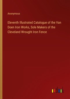 Eleventh Illustrated Catalogue of the Van Doen Iron Works, Sole Makers of the Cleveland Wrought Iron Fence