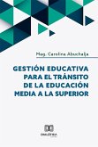Gestión Educativa para el Tránsito de la Educación Media a la Superior (eBook, ePUB)