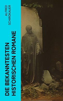 Die bekanntesten historischen Romane (eBook, ePUB) - Schirokauer, Alfred