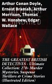 THE GREATEST BRITISH DETECTIVES - Ultimate Collection: 270+ Murder Mysteries, Suspense Thrillers & Crime Stories (Illustrated Edition) (eBook, ePUB)