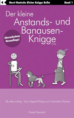 Der kleine Anstands- und Banausen-Knigge 2100 - Hanisch, Horst