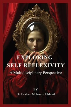 Exploring Self-Reflexivity - Elsherif, Hesham Mohamed