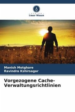 Vorgezogene Cache-Verwaltungsrichtlinien - Motghare, Manish;Kshirsagar, Ravindra