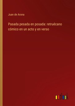 Pasada pesada en posada: retruécano cómico en un acto y en verso