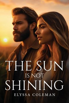 THE SUN IS NOT SHINING - Coleman, Elyssa