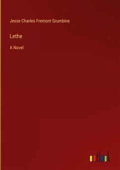 Lethe - Grumbine, Jesse Charles Fremont
