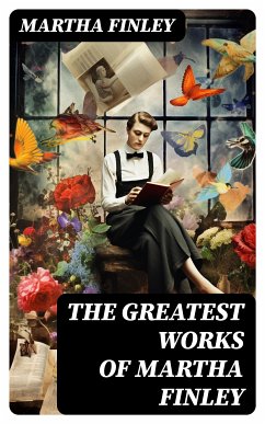 The Greatest Works of Martha Finley (eBook, ePUB) - Finley, Martha