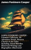 JAMES FENIMORE COOPER – Ultimate Collection: 30+ Adventure Novels, Western Classics & Sea Tales; Including Travel Sketches, Historical Writings and Biographies (Illustrated) (eBook, ePUB)