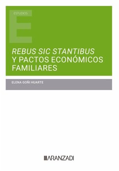 Rebus sic stantibus y pactos económicos familiares (eBook, ePUB) - Goñi Huarte, Elena