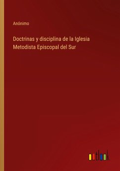 Doctrinas y disciplina de la Iglesia Metodista Episcopal del Sur