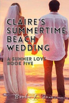 Claire's Summertime Beach Wedding - Jones, Becka L