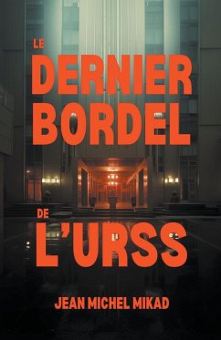 Le dernier bordel de l'URSS - Mikad, Jean Michel