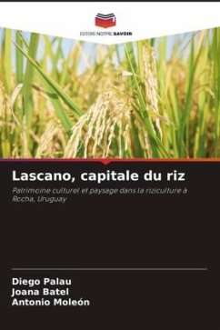 Lascano, capitale du riz - Palau, Diego;Batel, Joana;Moleón, Antonio