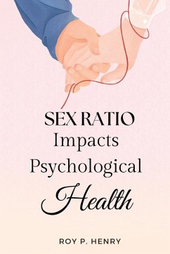 Sex Ratio Impacts Psychological Health - P. Henry, Roy