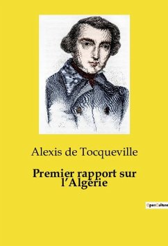 Premier rapport sur l¿Algérie - De Tocqueville, Alexis