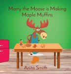 Marty the Moose is Making Maple Muffins