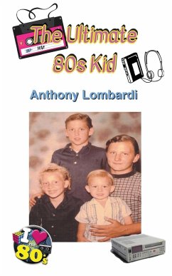 The Ultimate 80s Kid - Lombardi, Anthony