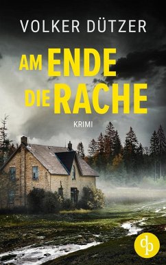 Am Ende die Rache - Dützer, Volker