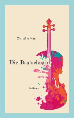 Die Bratschistin - Mayr, Christine