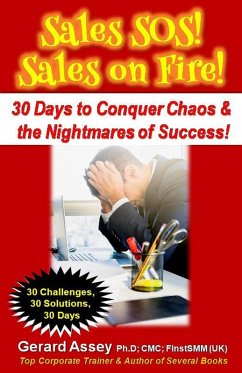 Cover Sales SOS! Sales on Fire! 30 Days to Conquer Chaos & the Nightmares of Success! (eBook, ePUB)