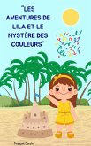 &quote;Les Aventures de Lila et le Mystère des Couleurs&quote; (eBook, ePUB)