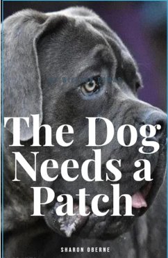 Cover The Dog Needs A Patch (eBook, ePUB)