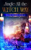 Jingle All the Witch Way (Silver Sisters, #4) (eBook, ePUB)