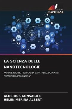 LA SCIENZA DELLE NANOTECNOLOGIE - C, ALOSIOUS GONSAGO;ALBERT, HELEN MERINA