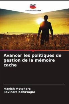 Avancer les politiques de gestion de la mémoire cache - Motghare, Manish;Kshirsagar, Ravindra