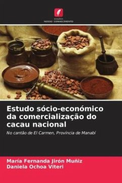 Estudo sócio-económico da comercialização do cacau nacional - Jirón Muñiz, María Fernanda;Ochoa Viteri, Daniela