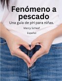 Fenómeno a pescado Una guía de pH para niñas.(Spanish) pHishy pHenomenon