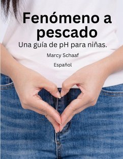 Fenómeno a pescado Una guía de pH para niñas.(Spanish) pHishy pHenomenon - Schaaf, Marcy