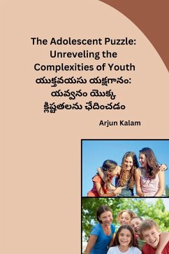 The Adolescent Puzzle - Arjun Kalam