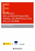 El plazo de la investigación penal ex artículo 324 de la LECRIM (eBook, ePUB)