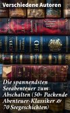 Die spannendsten Seeabenteuer zum Abschalten (50+ Packende Abenteuer-Klassiker & 70 Seegeschichten) (eBook, ePUB)